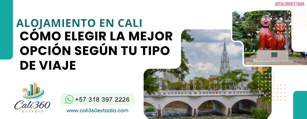 Alojamiento en Cali: cómo elegir la mejor opción según tu tipo de viaje